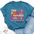 You Know It Now Show It Test Day Teacher Student Bella Canvas T-shirt Heather Deep Teal