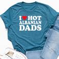 I Love Hot Albanian Dads I Heart Hot Albanian Dads Bella Canvas T-shirt Heather Deep Teal