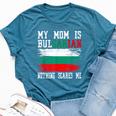 My Mom Is Bulgarian Nothing Scares Me Vintage Bulgarian Flag Bella Canvas T-shirt Heather Deep Teal