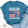 I Am Not The Veterans Wife I Am The Female Veteran Bella Canvas T-shirt Heather Deep Teal