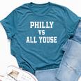 Philly Vs All Youse Slang For Philadelphia Fan Bella Canvas T-shirt Heather Deep Teal