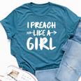 I Preach Like A Girl Female Pastor Christian Preacher Bella Canvas T-shirt Heather Deep Teal