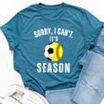 Sorry I Can't It's Soccer And Softball Season Mom Of Both Bella Canvas T-shirt Heather Deep Teal