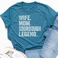 Wife Mom Sourdough Legend Mother Sourdough Pain Bella Canvas T-shirt Heather Deep Teal
