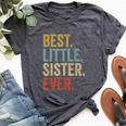 Best Little Sister Ever Little Sister Bella Canvas T-shirt Heather Dark Grey