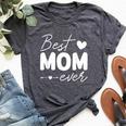 Best Mom Ever For Mama Birthday Christmas Bella Canvas T-shirt Heather Dark Grey