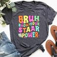 Bruh Show Your Staar Power Test Day Testing Teacher Women Bella Canvas T-shirt Heather Dark Grey