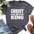 Christ Is King Jesus Is King Christian Faith Bella Canvas T-shirt Heather Dark Grey