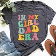 Daddy Of A Girl In My Girl Dad Era Dad Bella Canvas T-shirt Heather Dark Grey