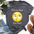 This Is How I Eye Roll Sarcastic Humor Emoticon Bella Canvas T-shirt Heather Dark Grey