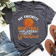 My Favorite Basketball Player Calls Me Grandma Basketball Bella Canvas T-shirt Heather Dark Grey