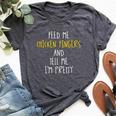 Feed Me Chicken Fingers And Tell Me I'm Pretty Bella Canvas T-shirt Heather Dark Grey