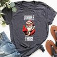 Sarcastic Santa Christmas Adult Humor Saying Bella Canvas T-shirt Heather Dark Grey