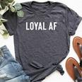 For Loyal Patriotic Faithful Or Loyal Af Bella Canvas T-shirt Heather Dark Grey