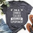 I'm A Spanish Teacher What's Your Superpower Bella Canvas T-shirt Heather Dark Grey