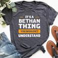 It's A Bethan Thing You Wouldn't Understand Custom Bella Canvas T-shirt Heather Dark Grey