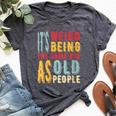 It's Weird Being The Same Age As Old People Vintage Bella Canvas T-shirt Heather Dark Grey