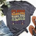 It's Weird Being The Same Age As Old People Sarcastic Womens Bella Canvas T-shirt Heather Dark Grey