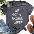 Ivf Got A Badass Wife Ivf Transfer Day Infertility Awareness Bella Canvas T-shirt Heather Dark Grey