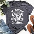 If Lost Or Drunk Please Return To Cristina Name Women Bella Canvas T-shirt Heather Dark Grey