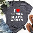 I Love Being A Black Woman Black History Month Women Bella Canvas T-shirt Heather Dark Grey