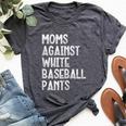 Moms Against White Baseball Pants Mommy Mama Women Bella Canvas T-shirt Heather Dark Grey