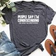 People Say I'm Condescending Means I Talk Down Sarcastic Bella Canvas T-shirt Heather Dark Grey