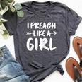 I Preach Like A Girl Female Pastor Christian Preacher Bella Canvas T-shirt Heather Dark Grey