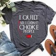 I Quilt So I Don't Choke People Sarcastic Quilters Bella Canvas T-shirt Heather Dark Grey