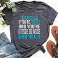 Sarcastic If You're To Hot Outside Go Inside Men's Bella Canvas T-shirt Heather Dark Grey