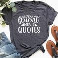I Speak Fluent Movie Quotes For & Women Bella Canvas T-shirt Heather Dark Grey