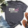 Steminist Equality In Science Stem Student Geek Bella Canvas T-shirt Heather Dark Grey