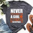 Never Underestimate A Girl Who Plays Basketball Girl Power Bella Canvas T-shirt Heather Dark Grey