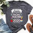 Never Underestimate An Italian Teacher Who Survived 2020 Bella Canvas T-shirt Heather Dark Grey