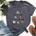 Vegan Be Kind To Every Kind Animals Veganism Bella Canvas T-shirt Heather Dark Grey