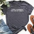 I Have A Warrant Out For My Arrest Trendy Meme For Women Bella Canvas T-shirt Heather Dark Grey