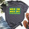 Wax On Wax Off The Detailer Way Auto Car Detailing Bella Canvas T-shirt Heather Dark Grey