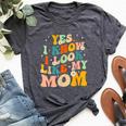 Yes I Know I Look Like My Mom Daughter My Mom Bella Canvas T-shirt Heather Deep Teal