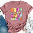 Bruh Show Your Staar Power Test Day Testing Teacher Women Bella Canvas T-shirt Heather Mauve