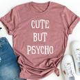 Sarcastic Humor Cute But Psycho Bella Canvas T-shirt Heather Mauve