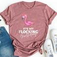 Its My Flocking Birthday Pink Flamingo Cute Flamingo Bella Canvas T-shirt Heather Mauve