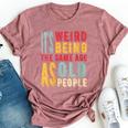 It's Weird Being The Same Age As Old People Vintage Bella Canvas T-shirt Heather Mauve
