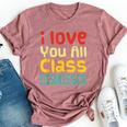 I Love You All Class Dismissed Last Day Of School Teacher Bella Canvas T-shirt Heather Mauve