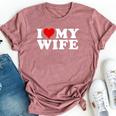 I Love My Wife Marriage Anniversary Married I Heart My Wife Bella Canvas T-shirt Heather Mauve