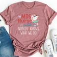 Mds Nurse Nobody Knows What We Do Bella Canvas T-shirt Heather Mauve