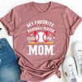 Mom T Ball Player My Favorite Baseball Player Calls Me Mom Bella Canvas T-shirt Heather Mauve