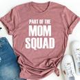 Part Of The Mom Squad Popular Family Parenting Quote Bella Canvas T-shirt Heather Mauve