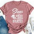 Shoes Are Boring Wear Skates Figure Skating Ice Rink Bella Canvas T-shirt Heather Mauve