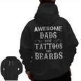 Awesome Dads Have Tattoos And BeardsShirt Fathers Day Zip Up Hoodie Back Print