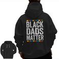 Black Dads Matter Black Pride Zip Up Hoodie Back Print